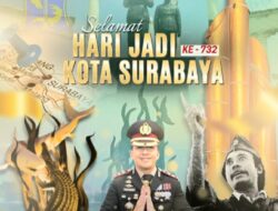Selamat Ulang Tahun Kota Surabaya Semoga Keberanian Pahlawan dan Pesona Budaya terus bersatu Membangun Masa Depan cerah